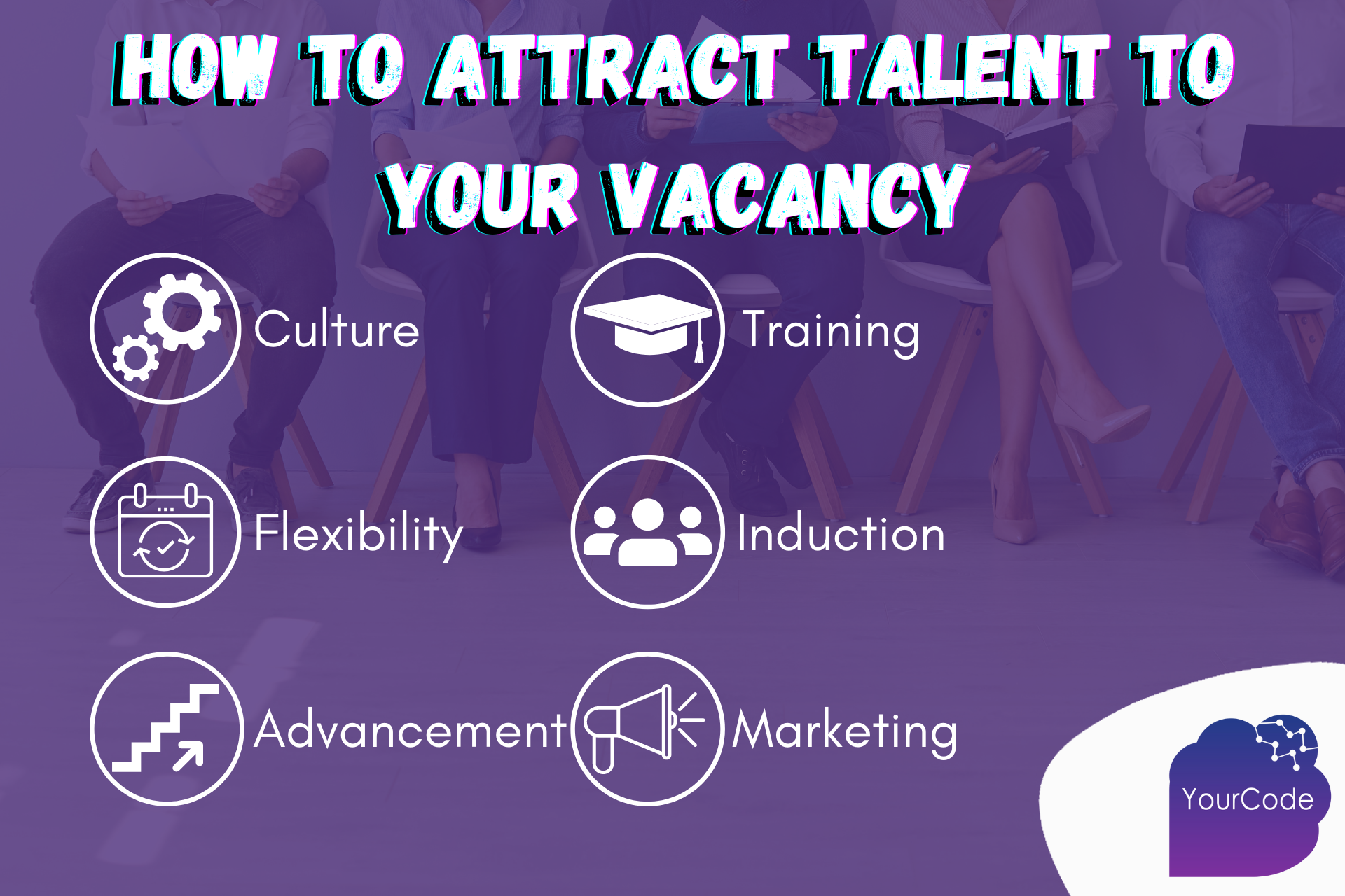 How to Attract Talent to Your Vacancy